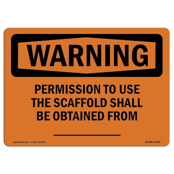 OSHA WARNING Sign, Permission To Use Scaffold Obtained, 18in X 12in Alum, 12" W, 18" L, Landscape